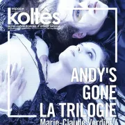 Théâtre - Andy’s Gone La Trilogie