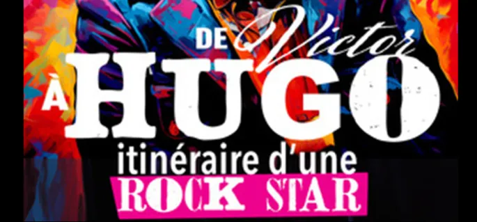 Théâtre : De Victor à Hugo, itinéraire d’une Rock Star