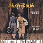 Theatre : Deux Petites Dames Vers Le Nord