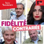 Théâtre - Fidélité contriée Comédie de Frédéric Bouchet