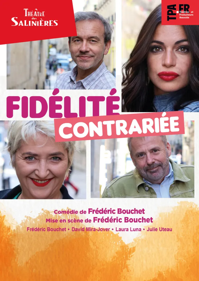 Théâtre - Fidélité contriée Comédie de Frédéric Bouchet