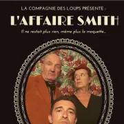 Théâtre : L\'affaire Smith par la Compagnie des Loups- La Guinguette du Val