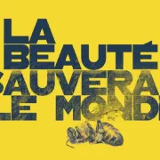 Théatre La beauté sauvera le monde