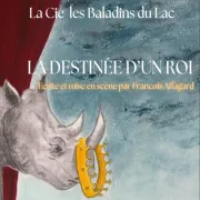 Théâtre : La destinée d\'un roi