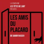 Théâtre : Les amis du placard