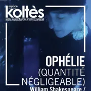 Théâtre - Ophélie (quantité Négligeable)