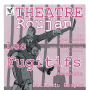 Théâtre Roujan - Les Fugitifs