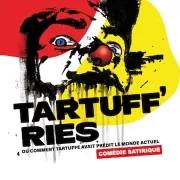 Théâtre : Tartuff\'ries ou comment Tartuffe avait prédit le monde actuel