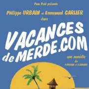 Théâtre : Vacances de merde.com