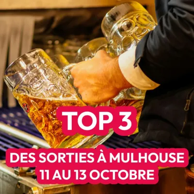 Top 3 des sorties du week-end à Mulhouse 🍻