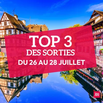 🌟 Top 3 des sorties en Alsace du 26 au 28 juillet 2024