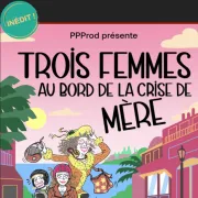 Trois femmes au bord de la crise de mère