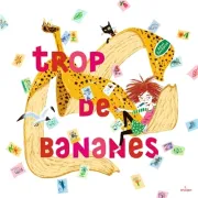 Trop De Bananes !