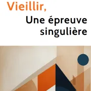 Vieillir, Une épreuve singulière ! Conversation et débat