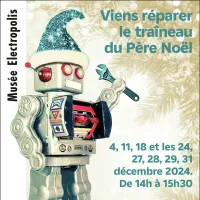 Viens réparer le traîneau du Père Noël au Musée Electropolis ! DR