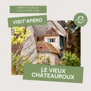 Visit\'apéro : Vieux Châteauroux