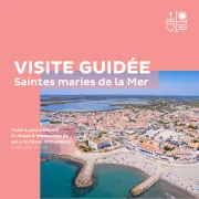 Visite guidée des Saintes Maries